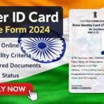 Voter ID Card Online Form 2024: Apply Online, Eligibility, Documents, Status & Full Guide