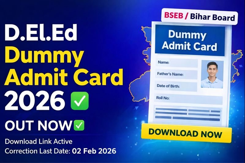 BSEB Bihar D.El.Ed 2026-28 Dummy Admit Card 2026 जारी – यहाँ से डाउनलोड करें, Date, Correction, Link Active, Full Details