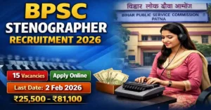 Read more about the article BPSC Stenographer Recruitment 2026: Complete Guide to Online Form, Eligibility, Dates, Fee, Syllabus & Selection Process