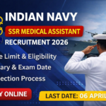 Indian Navy SSR Medical Assistant Recruitment 2026 – Apply Online, Eligibility, Age Limit, Exam Date